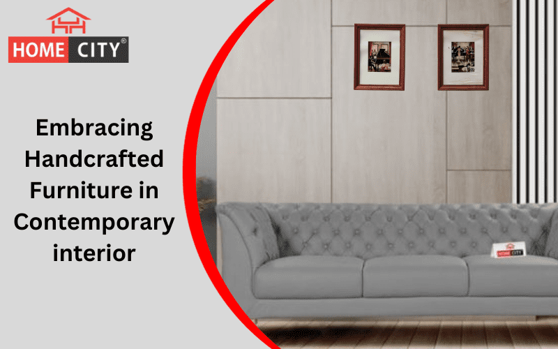 Artisanal allure: Embracing Handcrafted Furniture in Contemporary interior