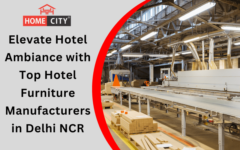 Hotel Furniture Manufacturers in Delhi NCR