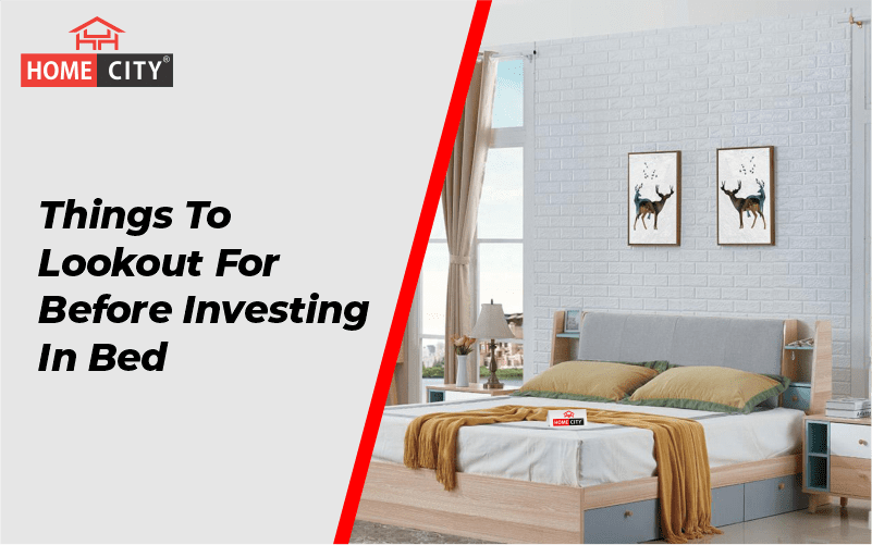 Things To Lookout For Before Investing In Bed