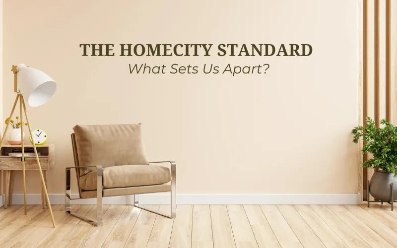The HomeCity Standard: What Sets Our Furniture Apart?